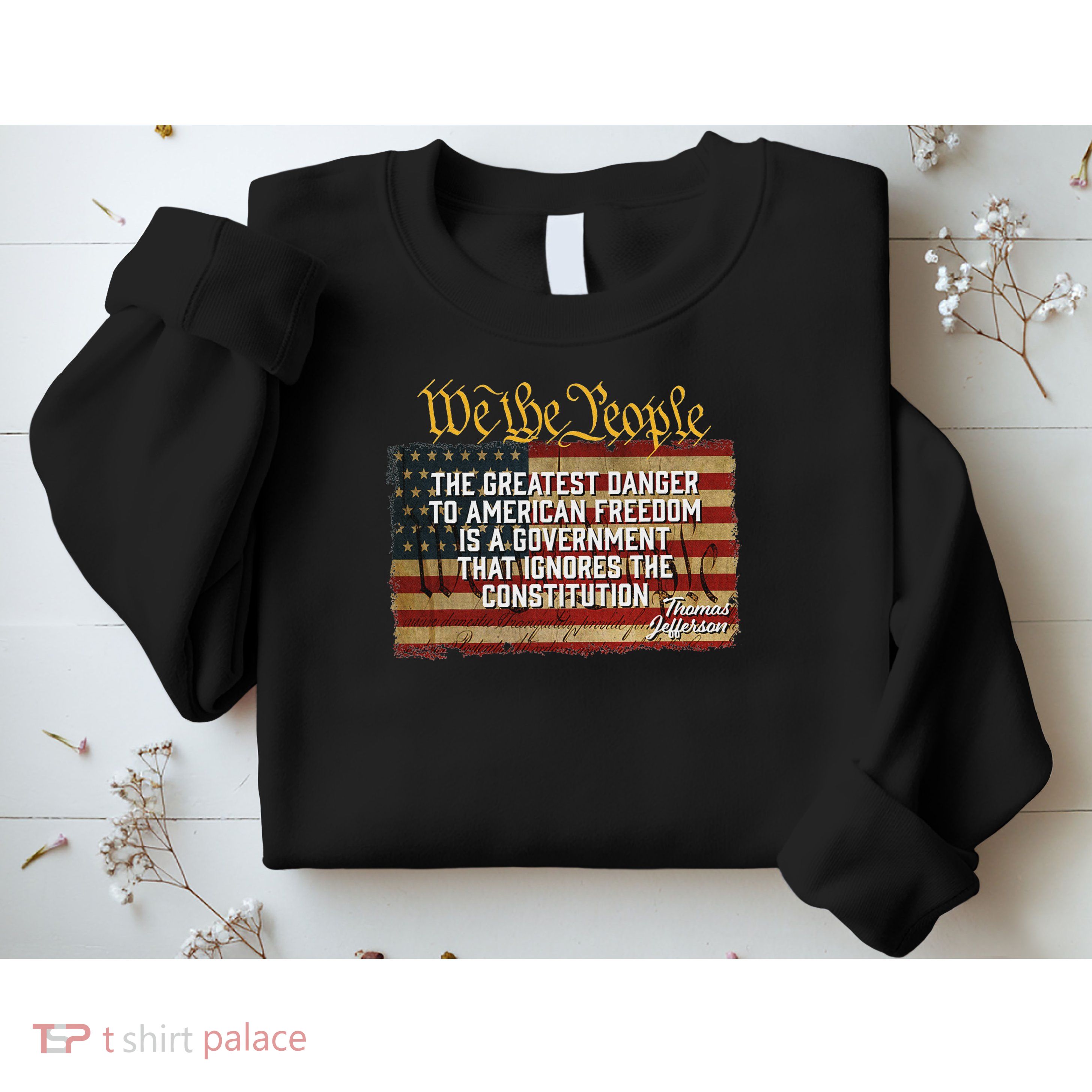 The Greatest Danger To American Freedom Thomas Jefferson Sweatshirt