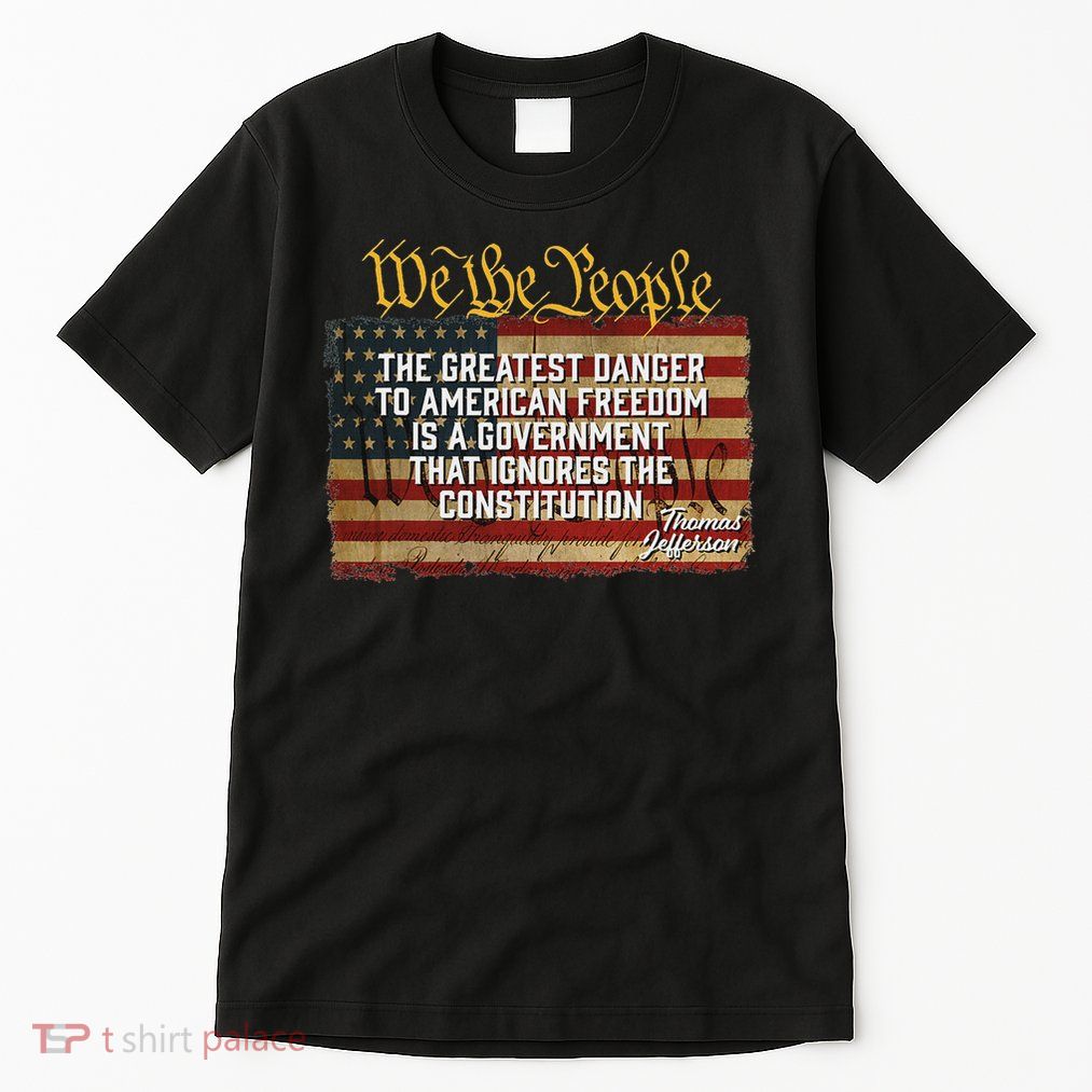 The Greatest Danger To American Freedom Thomas Jefferson Tall T-Shirt