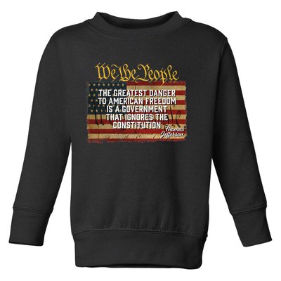 The Greatest Danger To American Freedom Thomas Jefferson Toddler Sweatshirt