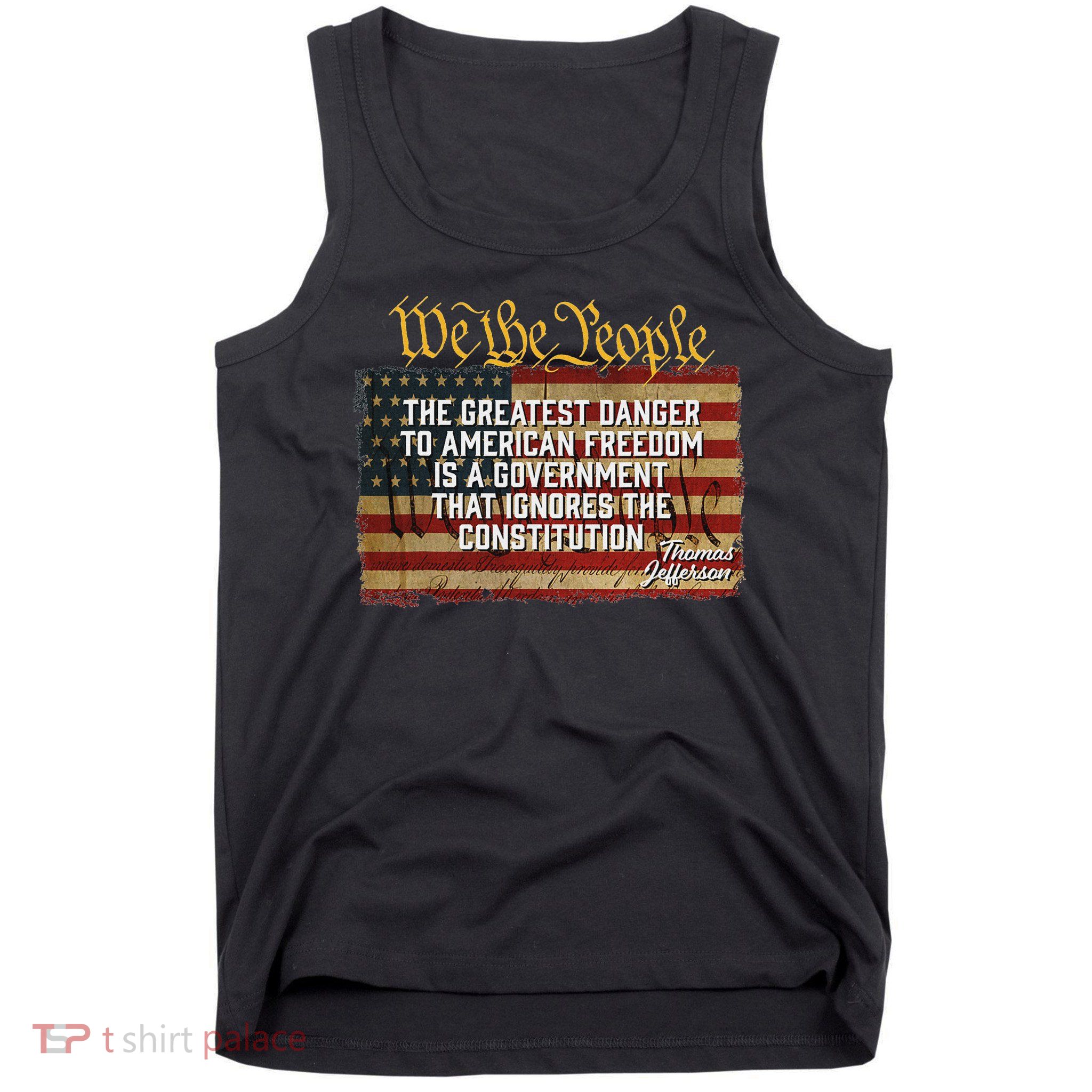The Greatest Danger To American Freedom Thomas Jefferson Tank Top