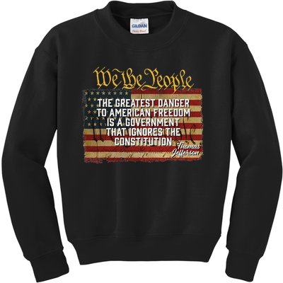 The Greatest Danger To American Freedom Thomas Jefferson Kids Sweatshirt