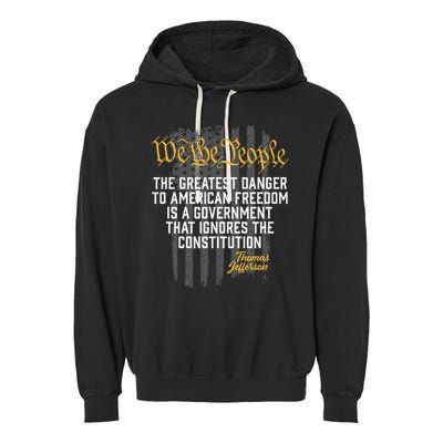 The Greatest Danger To American Freedom Thomas Jefferson Garment-Dyed Fleece Hoodie