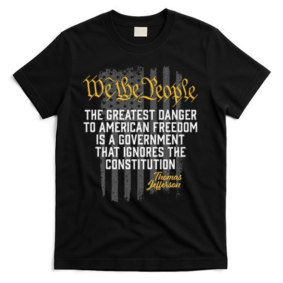 The Greatest Danger To American Freedom Thomas Jefferson T-Shirt