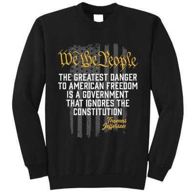 The Greatest Danger To American Freedom Thomas Jefferson Tall Sweatshirt