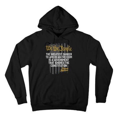 The Greatest Danger To American Freedom Thomas Jefferson Tall Hoodie