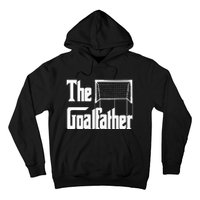 The Goalfather Dad Soccer Goalkeeper Goalie Coach Footballer Hoodie