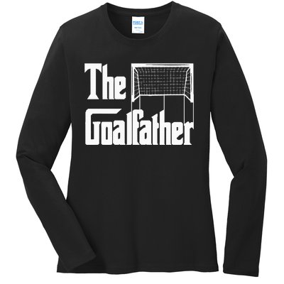 The Goalfather Dad Soccer Goalkeeper Goalie Coach Footballer Ladies Long Sleeve Shirt