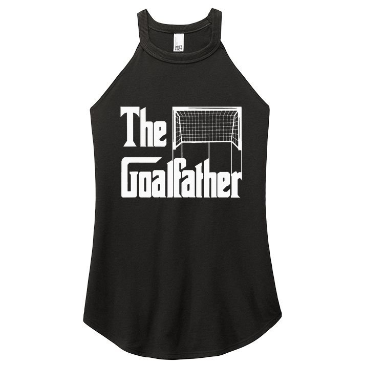 The Goalfather Dad Soccer Goalkeeper Goalie Coach Footballer Women's Perfect Tri Rocker Tank
