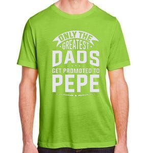 The Greatest Dads Get Promoted To Pepe Grandpa Adult ChromaSoft Performance T-Shirt