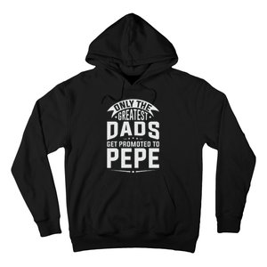 The Greatest Dads Get Promoted To Pepe Grandpa Hoodie