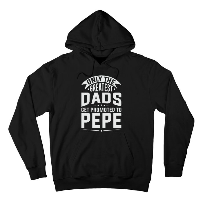 The Greatest Dads Get Promoted To Pepe Grandpa Hoodie