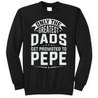 The Greatest Dads Get Promoted To Pepe Grandpa Sweatshirt