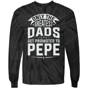 The Greatest Dads Get Promoted To Pepe Grandpa Tie-Dye Long Sleeve Shirt