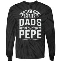 The Greatest Dads Get Promoted To Pepe Grandpa Tie-Dye Long Sleeve Shirt