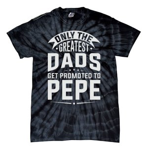 The Greatest Dads Get Promoted To Pepe Grandpa Tie-Dye T-Shirt