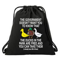 The Government DoesnT Want You To Know That The Ducks In The Park Are Free And Drawstring Bag