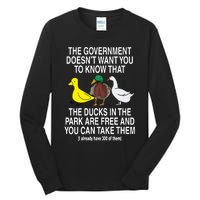 The Government DoesnT Want You To Know That The Ducks In The Park Are Free And Tall Long Sleeve T-Shirt