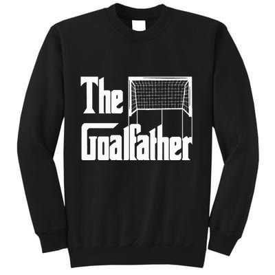The Goalfather Dad Soccer Goalkeeper Goalie Coach Sweatshirt