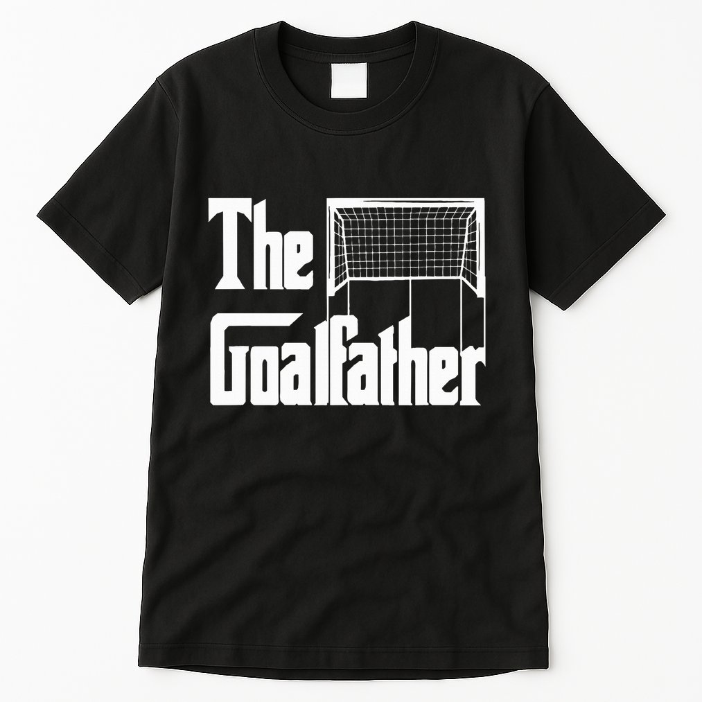 The Goalfather Dad Soccer Goalkeeper Goalie Coach Tall T-Shirt