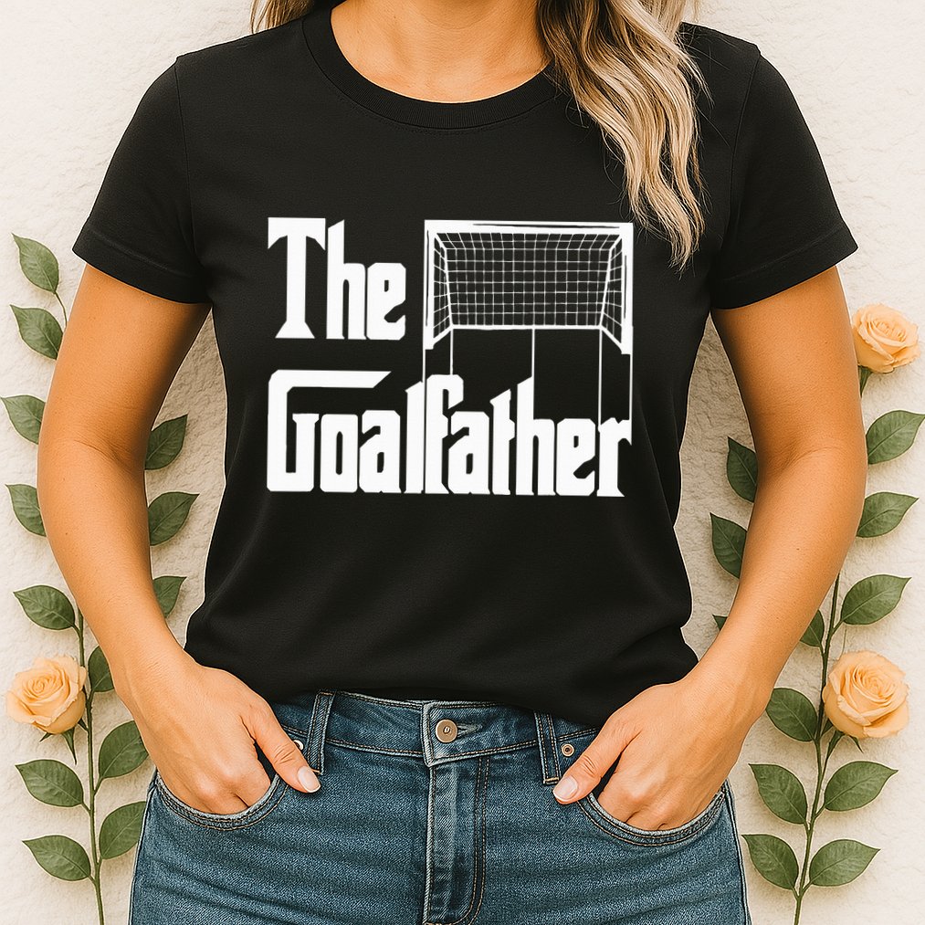 The Goalfather Dad Soccer Goalkeeper Goalie Coach Womens T-Shirt