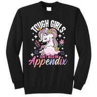 Tough Girls Dont Need An Appendix Appendectomy Surgery Tall Sweatshirt