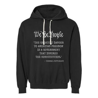 The Greatest Danger To Freedom Quote Thomas Jefferson Garment-Dyed Fleece Hoodie