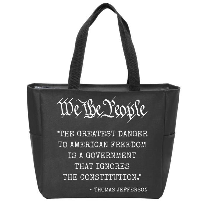 The Greatest Danger To Freedom Quote Thomas Jefferson Zip Tote Bag