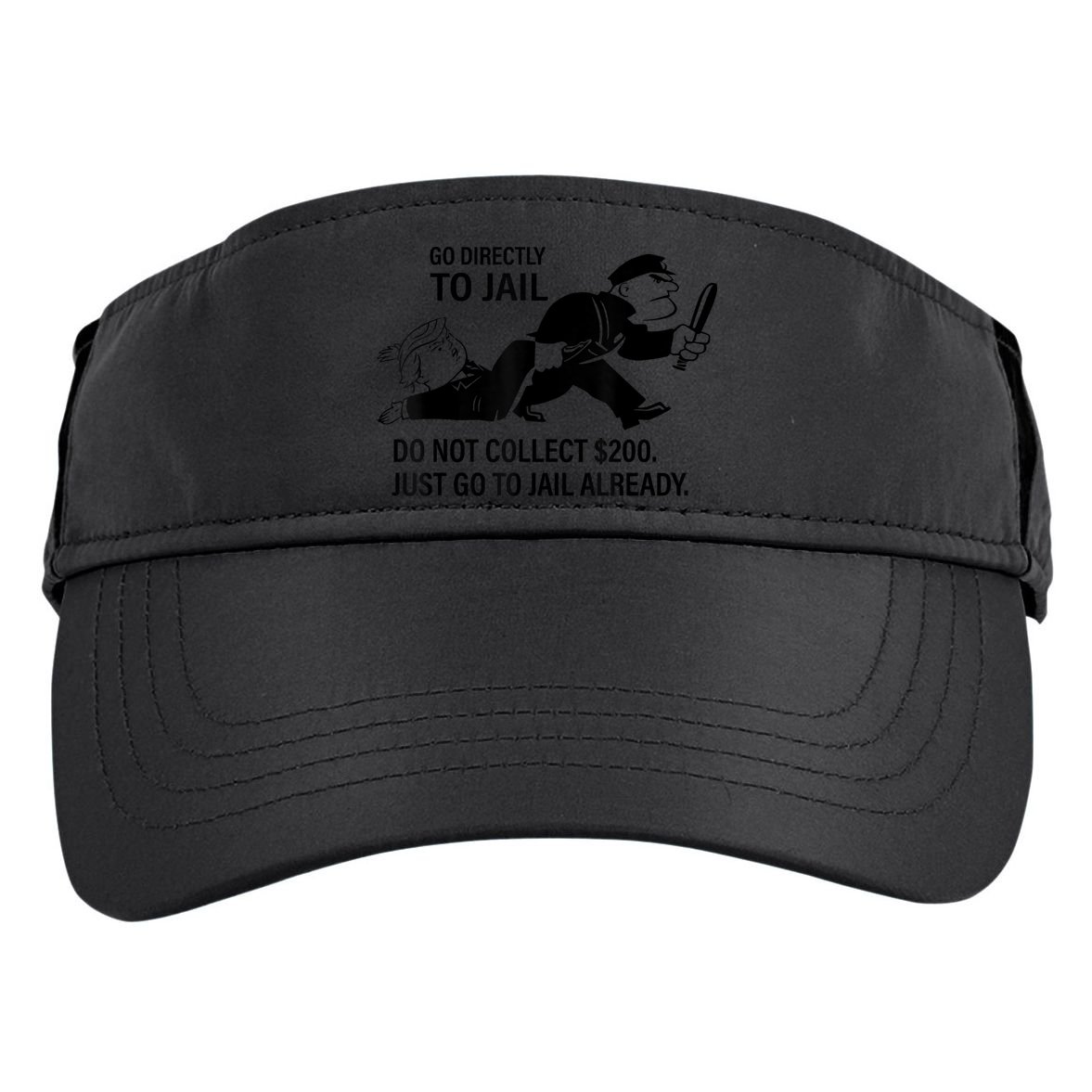 Trump Go Directly To Jail Do Not Collect $200 Adult Drive Performance Visor