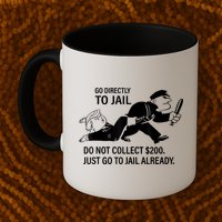 Trump Go Directly To Jail Do Not Collect $200 Mug