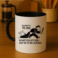 Trump Go Directly To Jail Do Not Collect $200 Mug