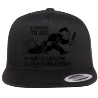 Trump Go Directly To Jail Do Not Collect $200 Flatbill Hat