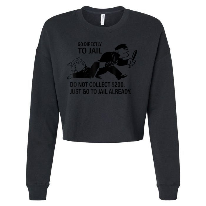Trump Go Directly To Jail Do Not Collect $200 Cropped Pullover Crew
