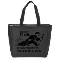 Trump Go Directly To Jail Do Not Collect $200 Zip Tote Bag