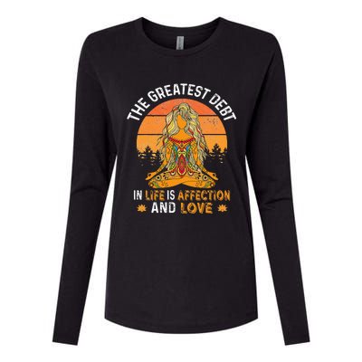 The Greatest Debt In Life Is Affetion And Love Womens Cotton Relaxed Long Sleeve T-Shirt