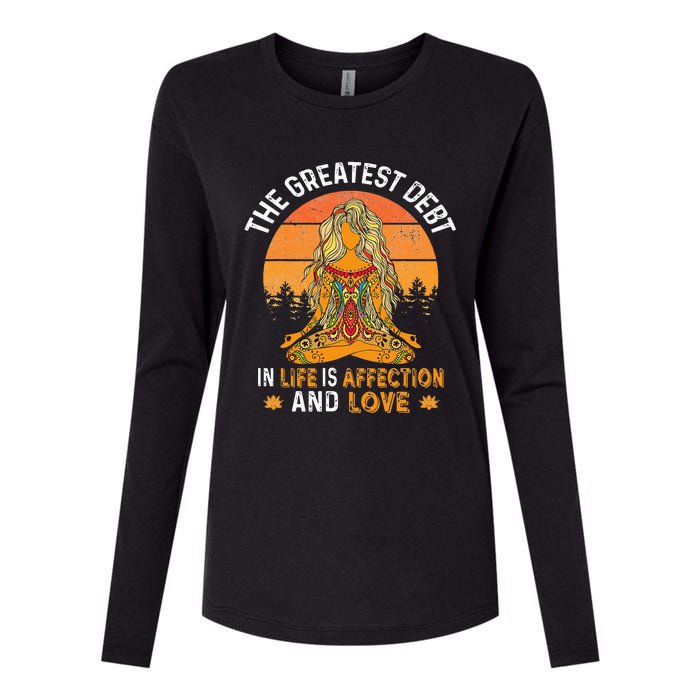 The Greatest Debt In Life Is Affetion And Love Womens Cotton Relaxed Long Sleeve T-Shirt