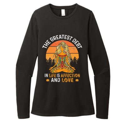 The Greatest Debt In Life Is Affetion And Love Womens CVC Long Sleeve Shirt