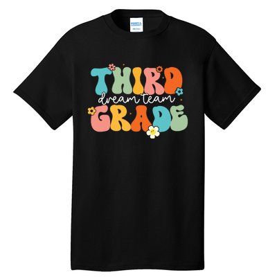 Third Grade Dream Team Back To School Teachers Students Tall T-Shirt