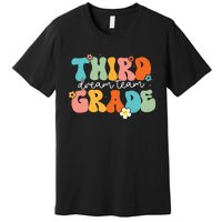 Third Grade Dream Team Back To School Teachers Students Premium T-Shirt