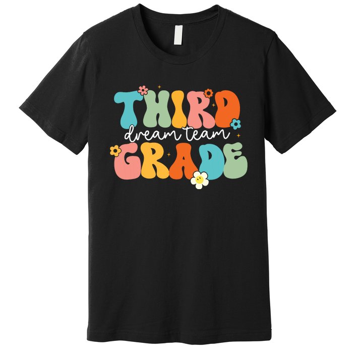 Third Grade Dream Team Back To School Teachers Students Premium T-Shirt