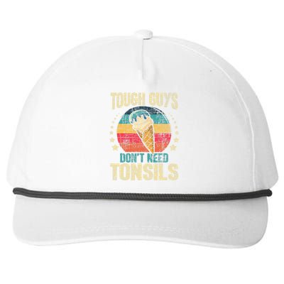 Tough Guys Dont Need Tonsils Snapback Five-Panel Rope Hat