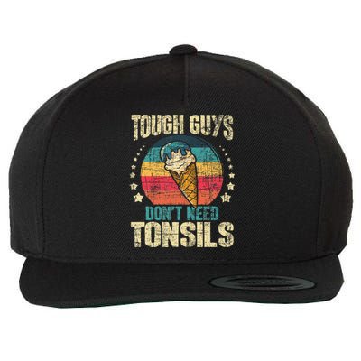 Tough Guys Dont Need Tonsils Wool Snapback Cap