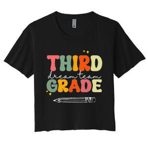 Third Grade Dream Team Teacher Appreciation Back To School Women's Crop Top Tee