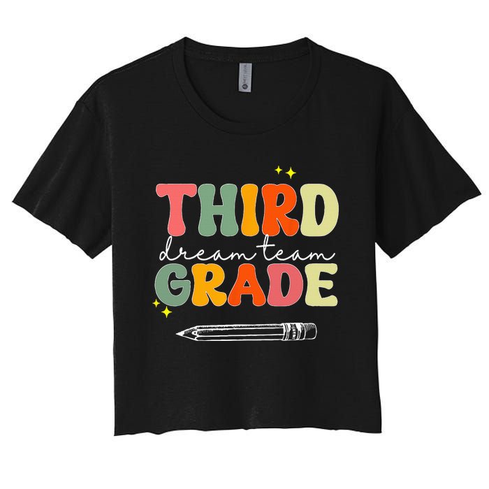 Third Grade Dream Team Teacher Appreciation Back To School Women's Crop Top Tee