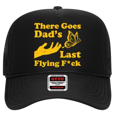 There Goes Dad's Last Flying Fuck Trucker Hat