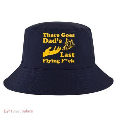 There Goes Dad's Last Flying Fuck Cool Comfort Performance Bucket Hat