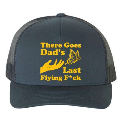 There Goes Dad's Last Flying Fuck Yupoong Adult 5-Panel Trucker Hat