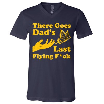 There Goes Dad's Last Flying Fuck V-Neck T-Shirt