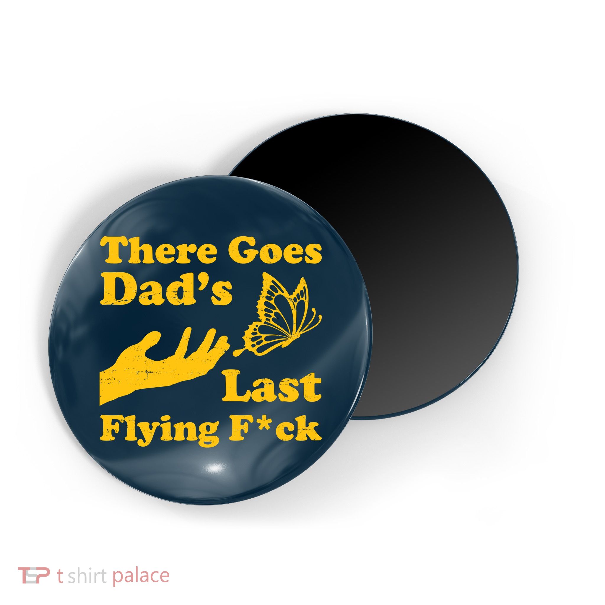 There Goes Dad's Last Flying Fuck Magnet