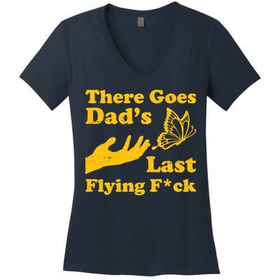 There Goes Dad's Last Flying Fuck Women's V-Neck T-Shirt