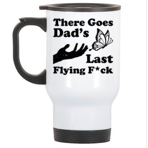 There Goes Dad's Last Flying Fuck Stainless Steel Travel Mug